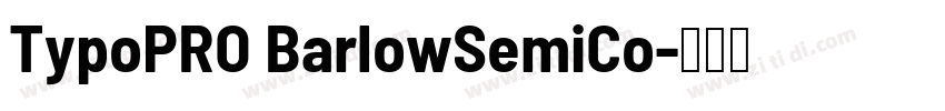 TypoPRO BarlowSemiCo字体转换